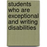 Students Who Are Exceptional And Writing Disabilities door Onbekend