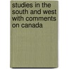 Studies In The South And West With Comments On Canada by Charles Dudley Warner