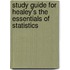 Study Guide for Healey's the Essentials of Statistics