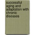 Successful Aging and Adaptation with Chronic Diseases