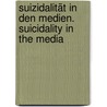 Suizidalität in den Medien. Suicidality in the Media door Onbekend