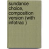 Sundance Choice, Composition Version (with Infotrac ) by Mark Connelly