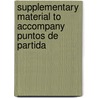 Supplementary Material to Accompany Puntos de Partida door Sharon W. Foerster