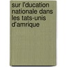 Sur L'Ducation Nationale Dans Les Tats-Unis D'Amrique by Pierre Samuel Du Pont De Nemours