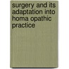Surgery And Its Adaptation Into Homa Opathic Practice door William Tod Helmuth
