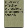 Sustaining Effective Professional Development Schools door Marsha Levine