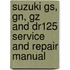 Suzuki Gs, Gn, Gz And Dr125 Service And Repair Manual