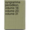 Syngramma Periodikon, Volume 18; Volume 23; Volume 31 door Hellenikos Phi Syllogos