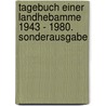 Tagebuch einer Landhebamme 1943 - 1980. Sonderausgabe door Rosalie Linner