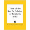 Tales Of The Sun Or Folklore Of Southern India (1890) door Pandit Nateesa Sastri