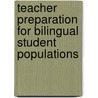 Teacher Preparation For Bilingual Student Populations door Belinda Flores