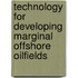 Technology For Developing Marginal Offshore Oilfields