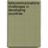 Telecommunications Challenges In Developing Countries