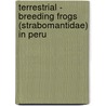 Terrestrial - Breeding Frogs (Strabomantidae) in Peru door Wiliam E. Duelman
