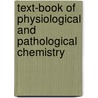 Text-Book of Physiological and Pathological Chemistry door Leonard Charles Wooldridge