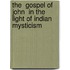 The  Gospel Of John  In The Light Of Indian Mysticism