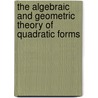 The Algebraic And Geometric Theory Of Quadratic Forms door Richard Elman