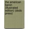 The American Baron (Illustrated Edition) (Dodo Press) door James De Mille