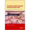 The Anglo-Maratha Campaigns And The Contest For India by Randolf G.S. Cooper