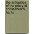 The Antiquities Of The Priory Of Christ-Church, Hants