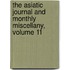 The Asiatic Journal And Monthly Miscellany, Volume 11