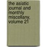 The Asiatic Journal And Monthly Miscellany, Volume 21