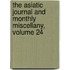 The Asiatic Journal And Monthly Miscellany, Volume 24