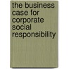 The Business Case For Corporate Social Responsibility door Philipp Schreck