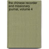 The Chinese Recorder And Missionary Journal, Volume 4 by Anonymous Anonymous