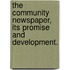 The Community Newspaper, Its Promise And Development.