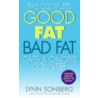The Complete Good Fat/Bad Fat, Carb & Calorie Counter door Lynn Sonberg