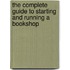 The Complete Guide To Starting And Running A Bookshop