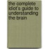 The Complete Idiot's Guide To Understanding The Brain