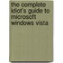 The Complete Idiot's Guide to Microsoft Windows Vista