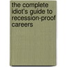The Complete Idiot's Guide to Recession-Proof Careers by Jeff Cohen