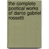 The Complete Poetical Works Of Dante Gabriel Rossetti
