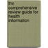 The Comprehensive Review Guide For Health Information