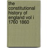 The Constitutional History Of England Vol I 1760 1860 door Erskine May Thomas.