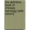 The Definitive Book Of Chinese Astrology [with Cdrom] by Shelly Wu