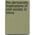 The Democratic Implications Of Civil Society In China