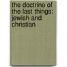 The Doctrine Of The Last Things: Jewish And Christian door William Oscar Emil Oesterley