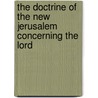 The Doctrine Of The New Jerusalem Concerning The Lord door Emanuel Swedenborg