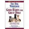 The Dog Whisperer Presents Good Habits for Great Dogs door Paul Owens