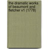 The Dramatic Works Of Beaumont And Fletcher V1 (1778) door Francis Beaumont