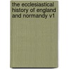 The Ecclesiastical History of England and Normandy V1 door Ordericus Vitalis