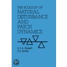 The Ecology of Natural Disturbance and Patch Dynamics by Steward T.A. Pickett