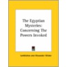 The Egyptian Mysteries: Concerning The Powers Invoked door Iamblichos