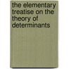 The Elementary Treatise On The Theory Of Determinants door Paul H. Hanus