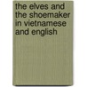 The Elves And The Shoemaker In Vietnamese And English door Henriette Barkow