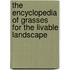 The Encyclopedia of Grasses for the Livable Landscape
